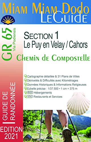 Miam miam dodo, le guide : GR 65, chemin de Compostelle via Podiensis section 1, Le Puy-en-Velay-Cah
