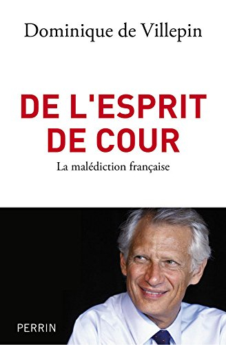 De l'esprit de Cour : la malédiction française