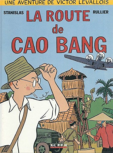 La vie de Victor Levallois. Vol. 2. La route de Cao Bang