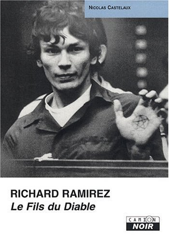 Richard Ramirez : fils du diable