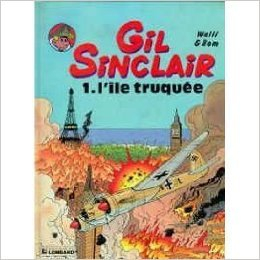 Gil Sinclair. Vol. 1. L'Ile truquée