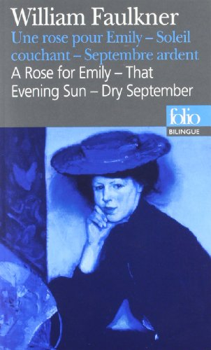 Une rose pour Emily. A rose for Emily. Soleil couchant. That evening sun. Septembre ardent. Dry sept