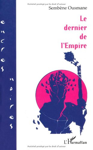 Le dernier de l'Empire : roman sénégalais
