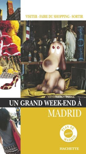 Un grand week-end à Madrid : visiter, faire du shopping, sortir