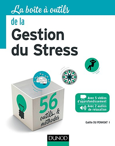La boîte à outils de la gestion du stress : 56 outils & méthodes