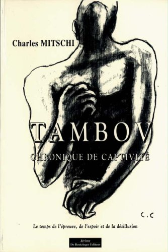 Tambov : chronique de captivité : le temps de l'épreuve, de l'espoir et de la désillusion