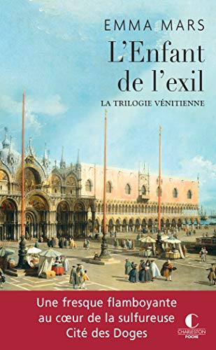 La trilogie vénitienne. Vol. 3. L'enfant de l'exil