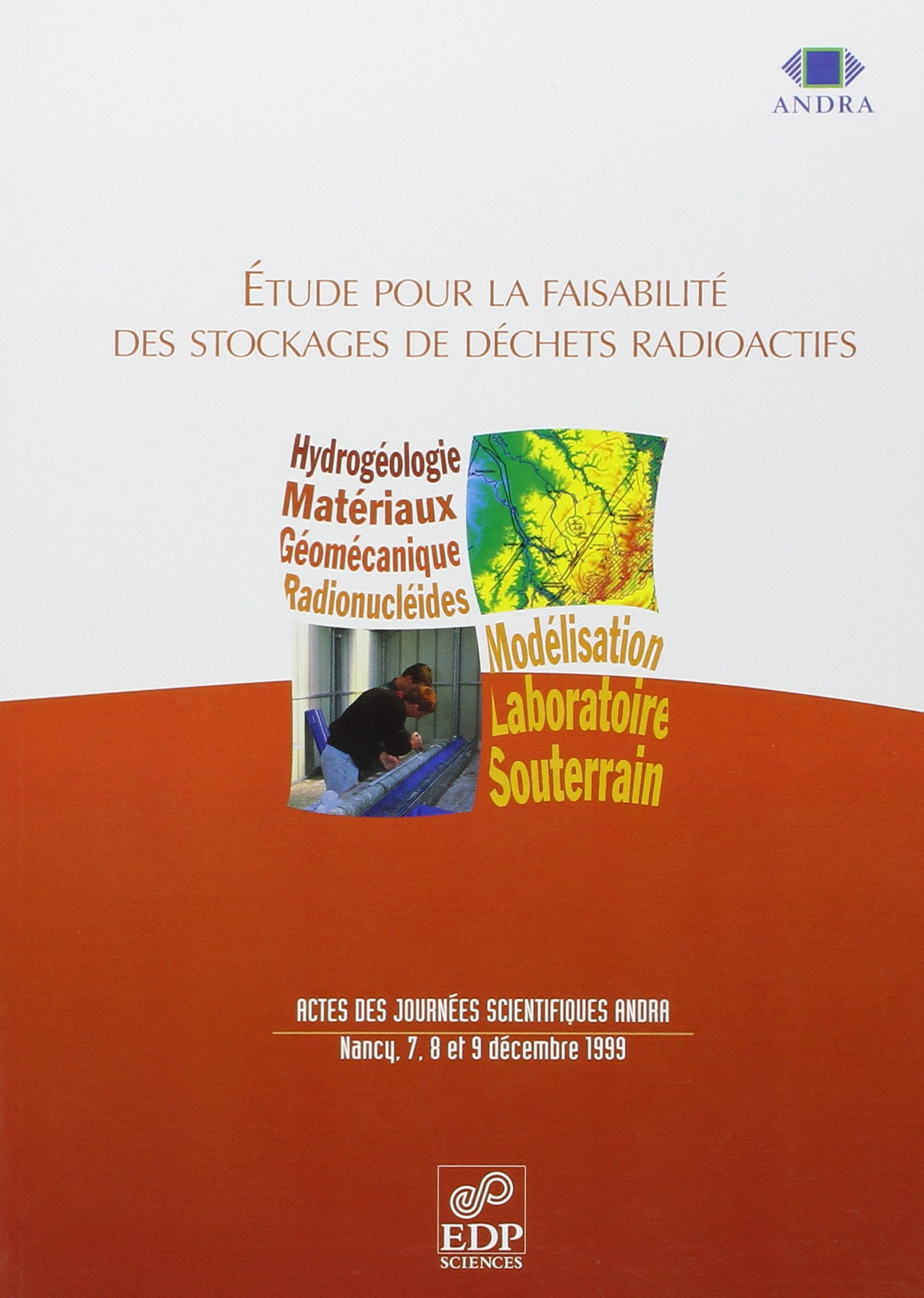 Étude pour la faisabilité des stockages de déchets radioactifs : actes des journées scientifiques AN