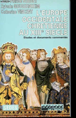 L'Europe occidentale chrétienne au XIIIe siècle : études et documents commentés