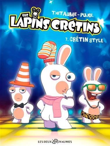 The lapins crétins. Vol. 7. Crétin style