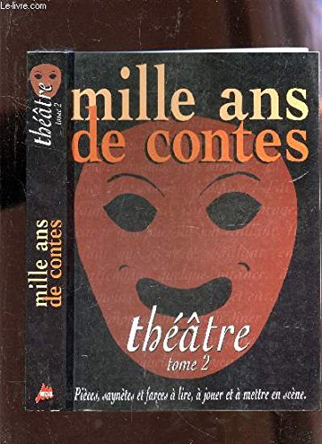 Mille ans de contes : théâtre. Vol. 2