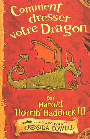 Les mémoires de Harold Horrib' Haddock III. Vol. 1. Comment dresser votre dragon : par Harold Horrib