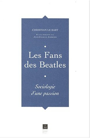 Les fans des Beatles : sociologie d'une passion