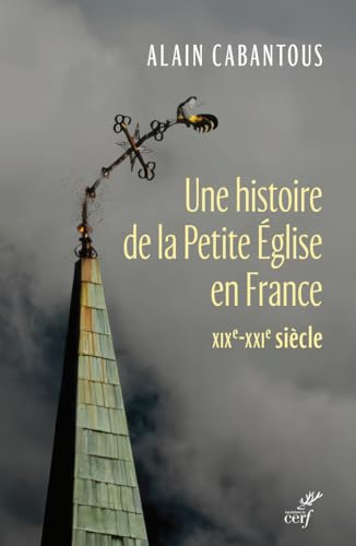 Une histoire de la Petite Eglise en France : XIXe-XXIe siècle