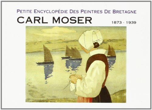 Carl Moser : 1873-1939