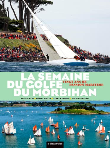 La semaine du golfe du Morbihan : vingt ans de passion maritime