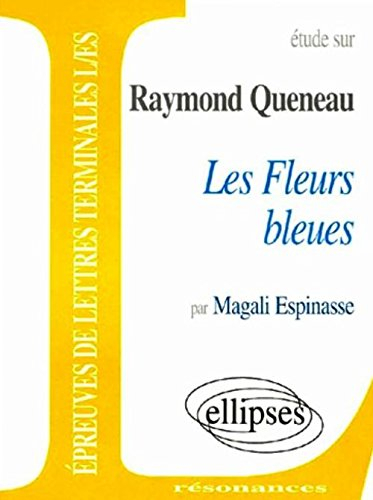 Etude sur Raymond Queneau, Les fleurs bleues : épreuves de lettres terminales L, ES