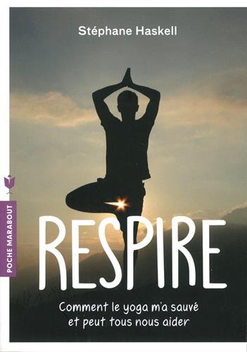 Respire : comment le yoga m'a sauvé et peut tous nous aider