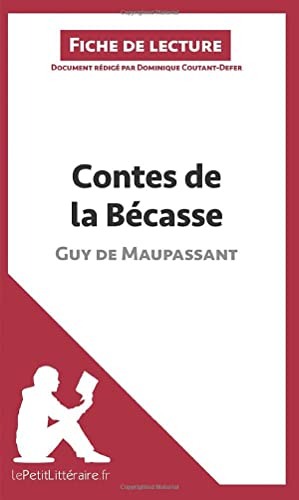 Contes de la Bécasse de Guy de Maupassant (Fiche de lecture) : Analyse complète et résumé détaillé d
