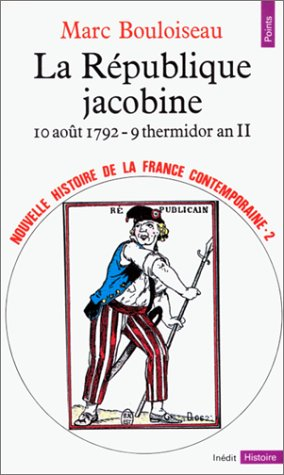 Nouvelle histoire de la France contemporaine. Vol. 2. La République jacobine : 1792-1794