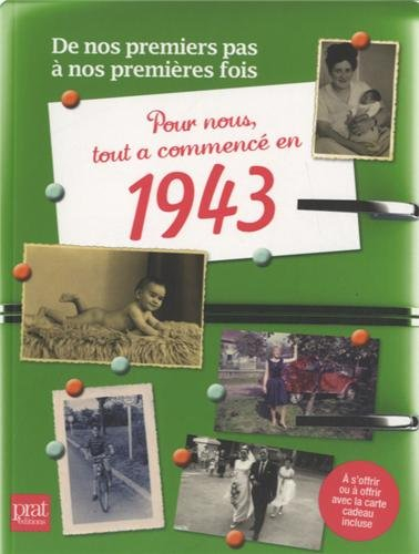 Pour nous, tout a commencé en 1943