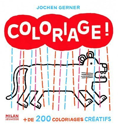 Coloriage ! : + de 200 coloriages créatifs