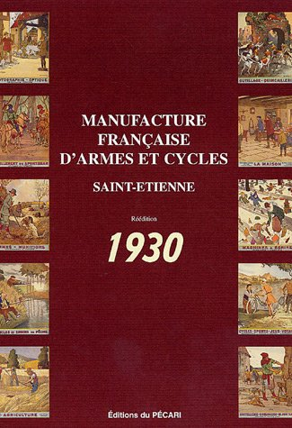 Manufacture française d'armes et de cycles : Saint-Etienne : réédition 1930