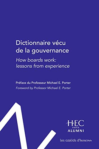 Dictionnaire vécu de la gouvernance. How boards work : lessons from experience