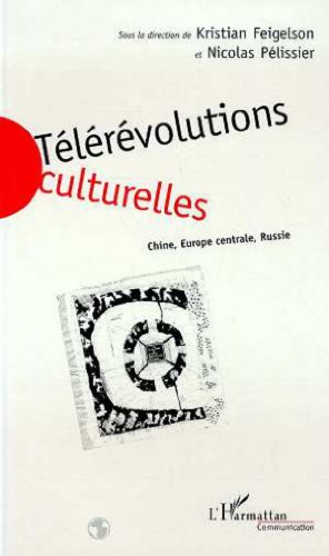 Télérévolutions culturelles : Chine, Europe centrale, Russie