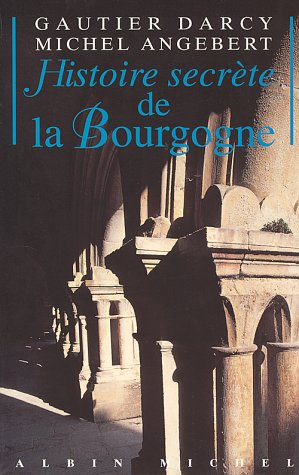 Histoire secrète de la Bourgogne