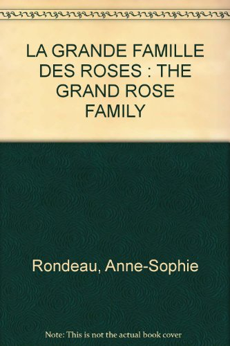 Grand Rose Family. La Grande Famille des roses, en anglais