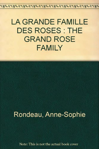 Grand Rose Family. La Grande Famille des roses, en anglais