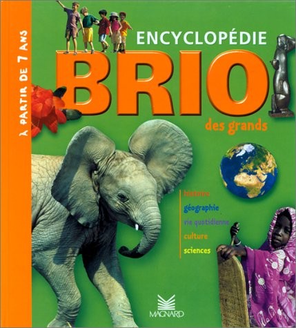 Encyclopédie Brio des grands : histoire, géographie, vie quotidienne, culture, sciences
