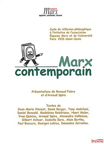 Marx contemporain. Vol. 1. Cycle de réflexion philosophique à l'initiative de l'association Espaces 