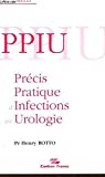 Ppiu - précis pratique d'infections en urologie.