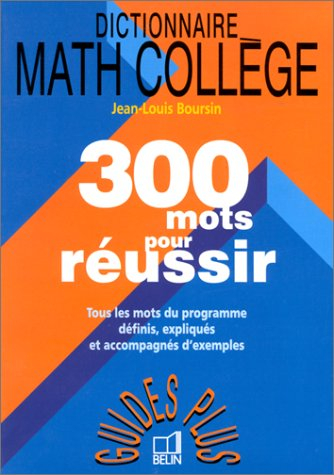 Dictionnaire math collège : 300 mots pour réussir