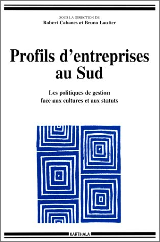 Profils d'entreprises au Sud : les politiques de gestion face aux cultures et aux statuts