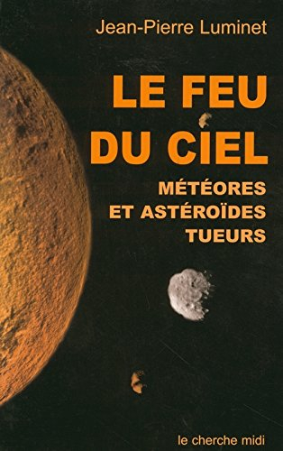 Le feu du ciel : météores et astéroïdes tueurs