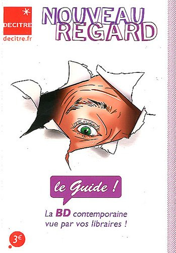 Nouveau Regard : Le guide ! La BD contemporaine vue par vos libraires !