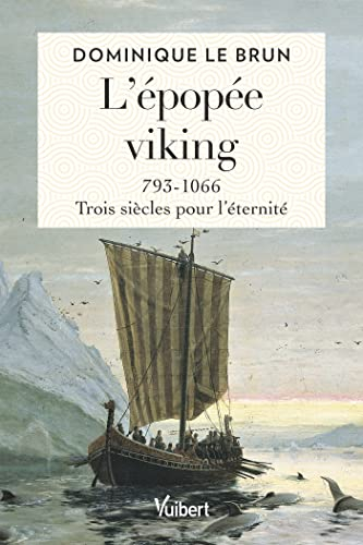 L'épopée viking : 793-1066 : trois siècles pour l'éternité