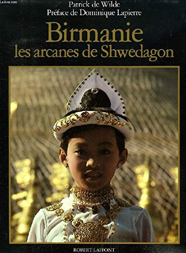 La Birmanie : les arcanes de Shwedagon