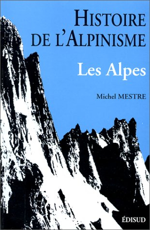 Histoire de l'alpinisme : les Alpes