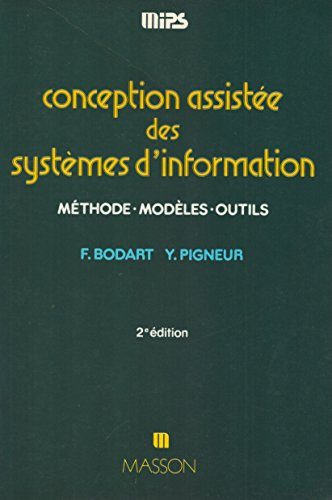 Conception assistée des systèmes d'information : méthode, modèles, outils