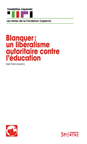 Blanquer : un libéralisme autoritaire contre l'éducation