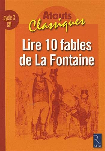 Lire 10 fables de La Fontaine : cycle 3, CM