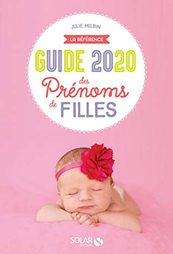 Guide 2020 des prénoms de filles : la référence