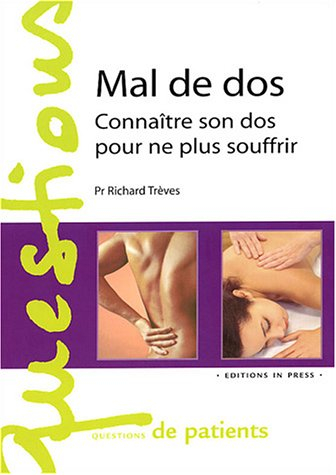 Mal de dos : connaître son dos pour ne plus souffrir