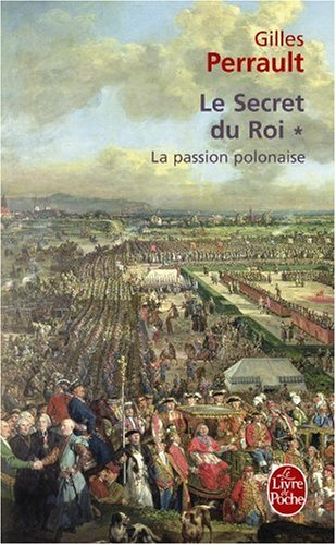 Le Secret du roi. Vol. 1. La passion polonaise