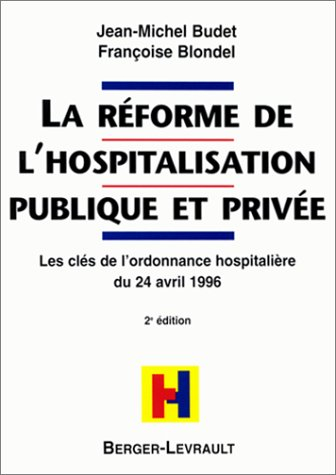 La réforme de l'hospitalisation publique et privée : les clés de l'ordonnance hospitalière du 24 avr
