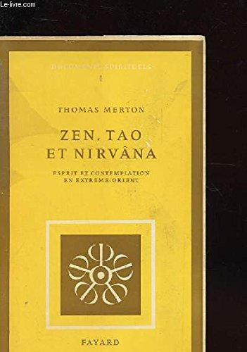 Zen, Tao et Nirvâna : esprit et contemplation en Extême-Orient